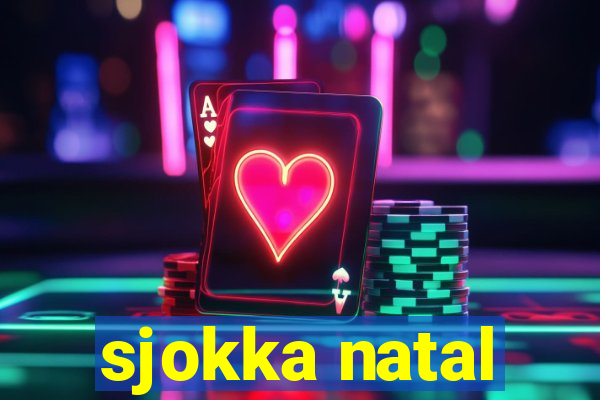 sjokka natal